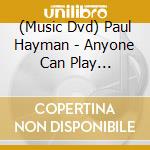 (Music Dvd) Paul Hayman - Anyone Can Play Fingerstyle Guitar cd musicale