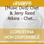 (Music Dvd) Chet & Jerry Reed Atkins - Chet Atkins & Jerry Reed cd
