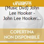 (Music Dvd) John Lee Hooker - John Lee Hooker Rare Performances 1960-84 cd