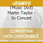 (Music Dvd) Martin Taylor - In Concert cd