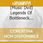 (Music Dvd) Legends Of Bottleneck Blues Guitar cd