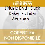 (Music Dvd) Duck Baker - Guitar Aerobics Exercises For The Advanced Contemp cd