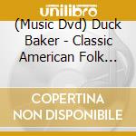 (Music Dvd) Duck Baker - Classic American Folk Blues cd