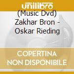 (Music Dvd) Zakhar Bron - Oskar Rieding cd