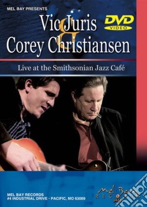 (Music Dvd) Vic / Christiansen,Corey Juris - Live At The Smithsonian Jazz Cafe cd musicale