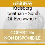 Kreisberg Jonathan - South Of Everywhere cd