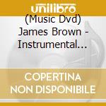 (Music Dvd) James Brown - Instrumental Innovators: Kustom Amplification cd musicale