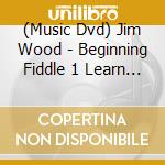 (Music Dvd) Jim Wood - Beginning Fiddle 1 Learn Music By Ear cd