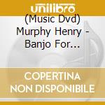(Music Dvd) Murphy Henry - Banjo For Misfits cd