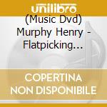 (Music Dvd) Murphy Henry - Flatpicking Lead Guitar Learn Music By Ear cd musicale