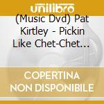 (Music Dvd) Pat Kirtley - Pickin Like Chet-Chet Atkins Vintage Class 2 cd