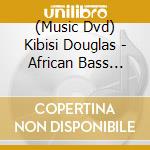 (Music Dvd) Kibisi Douglas - African Bass Bible 1 cd