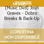 (Music Dvd) Josh Graves - Dobro Breaks & Back-Up cd