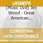 (Music Dvd) Jim Wood - Great American Fiddle Tunes cd musicale