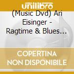(Music Dvd) Ari Eisinger - Ragtime & Blues Guitar Of Blind Blake (2 Dvd) cd musicale