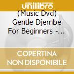(Music Dvd) Gentle Djembe For Beginners - Vol. 2 cd