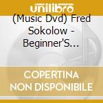 (Music Dvd) Fred Sokolow - Beginner'S Fingerpicking Blues Classics cd musicale