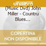 (Music Dvd) John Miller - Countru Blues Musicianship cd