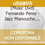 (Music Dvd) Fernando Perez - Jazz Manouche. Gypsy Jazz Guitar cd