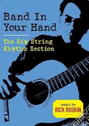 (Music Dvd) Rick Ruskin - Band In Your Hand: The Six String Rhythm Section cd musicale