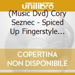 (Music Dvd) Cory Seznec - Spiced Up Fingerstyle Arrangements (2 Dvd) [Edizione: Stati Uniti] cd