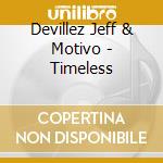 Devillez Jeff & Motivo - Timeless cd