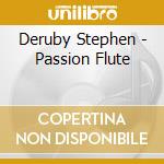 Deruby Stephen - Passion Flute cd musicale di Deruby Stephen