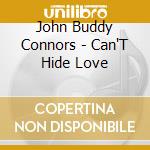 John Buddy Connors - Can'T Hide Love cd