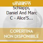 Schlappi, Daniel And Marc C - Alice'S Wonderland cd
