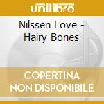 Nilssen Love - Hairy Bones cd