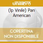 (lp Vinile) Pan American cd
