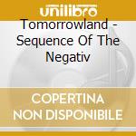 Tomorrowland - Sequence Of The Negativ cd musicale di TOMORROWLAND