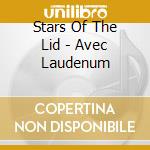 Stars Of The Lid - Avec Laudenum cd