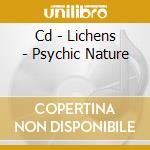 Cd - Lichens - Psychic Nature