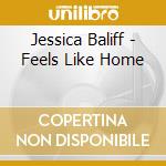 Jessica Baliff - Feels Like Home cd