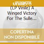 (LP Vinile) A Winged Victory For The Sulle - A Winged Victory For The Sulle