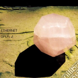 Ethernet - Opus 2 cd musicale di Ethernet