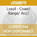Loscil - Coast/ Range/ Arc// cd musicale