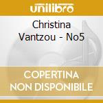 Christina Vantzou - No5 cd musicale