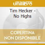 Tim Hecker - No Highs cd