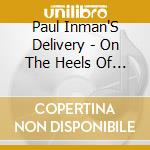Paul Inman'S Delivery - On The Heels Of Rimbaud Again cd