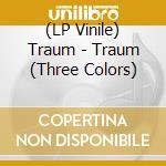 (LP Vinile) Traum - Traum (Three Colors) lp vinile