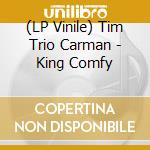 (LP Vinile) Tim Trio Carman - King Comfy vinile
