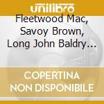Fleetwood Mac, Savoy Brown, Long John Baldry - The Paramount Blues, Seattle '72 (2 Cd) cd