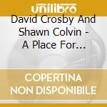 David Crosby And Shawn Colvin - A Place For Innocence - Sausalito 93 cd