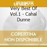 Very Best Of Vol.1 - Cahal Dunne cd
