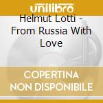 Helmut Lotti - From Russia With Love cd