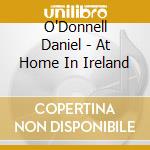 O'Donnell Daniel - At Home In Ireland cd