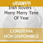 Irish Rovers - Merry Merry Time Of Year cd