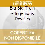 Big Big Train - Ingenious Devices cd